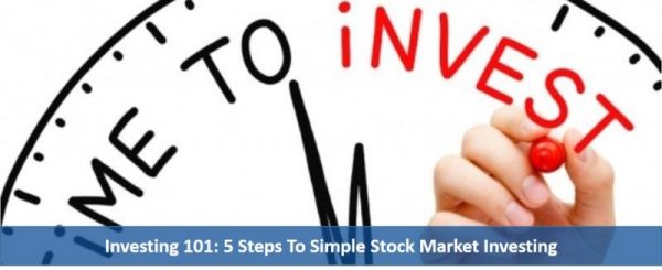 Investing 101: 5 Steps To Simple Stock Market Investments for investors