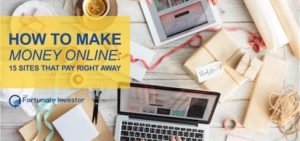 How to Make Money Online: 15 Sites That Pay Right Away - The Fortunate