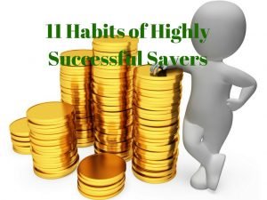 11 Habits of Highly Successful Savers