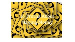 10 Truths About Saving Money
