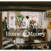 7 Ways to Organize Your Home & Money