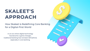 How Skaleet is Redefining Core Banking for a Digital-First World